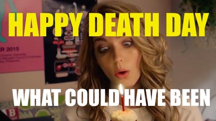 Happy Death Day (Spoilers) and What Could Have Been