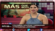 Golpean y desnudan a presuntos ladrones-Más Que Noticias-Video