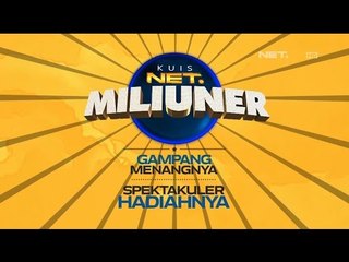 Kuis NET Miliuner - Gampang Menangnya, Spektakuler Hadiahnya