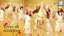 Veere Di Wedding OFFICAL POSTER Out | Kareena Kapoor | Sonam Kapoor