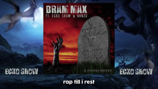 BRAM MAX - Till I Die (ft. ECKO SHOW x GANZO) [ Lyric Video ]-XiZmsH4TQgo