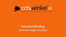 Videohandleiding Het IP adres wijzigen of instellen