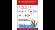Social Media at Work How Networking Tools Propel Organizational Performance