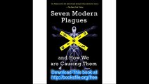 Seven Modern Plagues and How We Are Causing Them