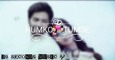 Whatsapp status videos  Humko tumse ho gaya hai pyar  30 seconds music   Romantic songs