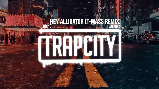 Hey Alligator (T-Mass Remix) Galantis [Trap City]