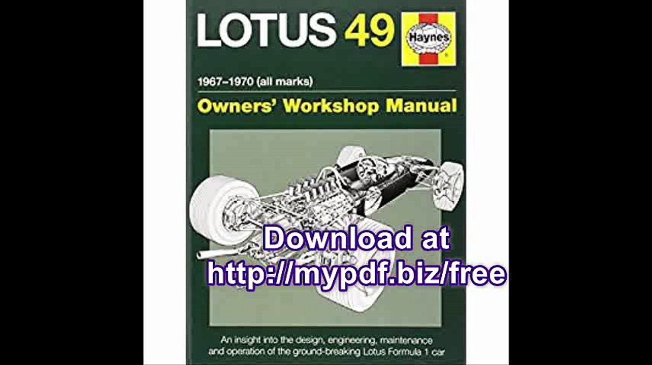Lotus 49 Manual 1967-1970 (all marks) An insight into the design, engineering, maintenance and operation of Lotus's...