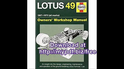 Lotus 49 Manual 1967-1970 (all marks) An insight into the design, engineering, maintenance and operation of Lotus's...
