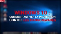 Windows 10 : Comment activer la protection contre les ransomwares