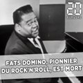 Le pianiste et chanteur Fats Domino, pionnier du rock, est mort