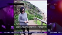 Cerita Unik Lolita Agustine dengan Hobi Fotografinya