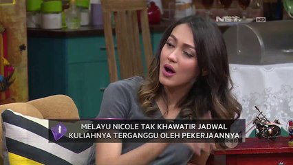 Melayu Nicole Tak Khawatir Membagi Waktu Kuliahnya