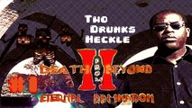 Two Drunks Heckle Death From Beyond II #1 - Beers for Jeers - Un-Sober October