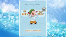 Download PDF In here, out there! Igos-eseo, jeo bakk-eulo!: Children's Picture Book English-Korean (Bilingual Edition/Dual Language) FREE