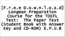[fcWTm.[F.R.E.E D.O.W.N.L.O.A.D]] Longman Preparation Course for the TOEFL Test:  The Paper Test  (Student Book with Answer Key and CD-ROM) by Deborah PhillipsSusan M. ReinhartHoughton Mifflin CompanyDavid Kennedy P.P.T