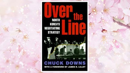 Download PDF Over the Line: North Korea's Negotiating Strategy FREE