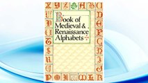 GET PDF Book of Medieval and Renaissance Alphabets (Graphic Arts Archives Series) FREE