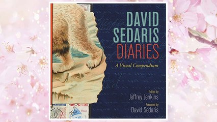GET PDF David Sedaris Diaries: A Visual Compendium FREE