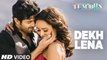 DEKH LENA Full Video Song - Tum Bin 2 - Arijit Singh & Tulsi Kumar - Neha Sharma, Aditya & Aashim-
