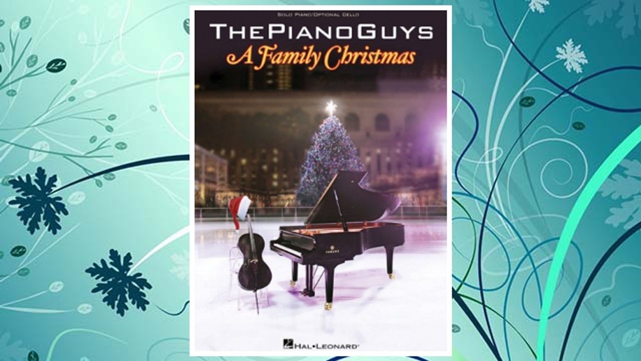 Download PDF The Piano Guys - A Family Christmas FREE