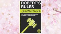 Download PDF Robert's Rules: QuickStart Guide - The Simplified Beginner's Guide to Robert's Rules of Order FREE