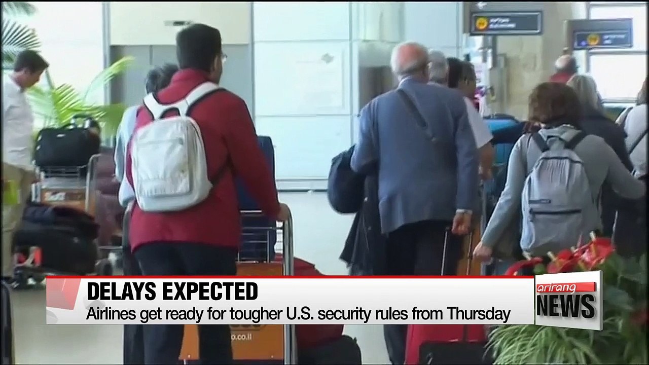 Airlines get ready for new U.S. security rules from Thursday