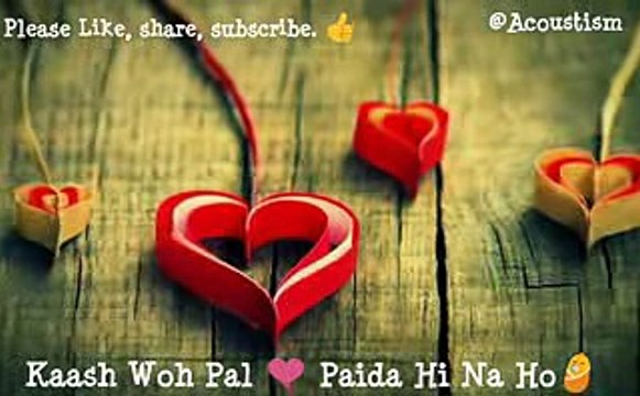 Whatsapp Status Video Heart Touching Songs Short Romantic Story Atif Aslam 2017