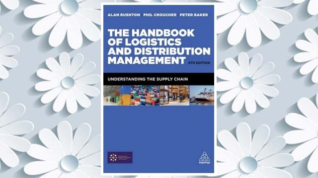 Download PDF The Handbook of Logistics and Distribution Management: Understanding the Supply Chain FREE