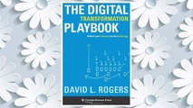 Download PDF The Digital Transformation Playbook: Rethink Your Business for the Digital Age (Columbia Business School Publishing) FREE