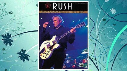 Download Video: Download PDF Rush -- Deluxe Guitar TAB Collection 1975 - 2007: Authentic Guitar TAB (Authentic Guitar-Tab Editions) FREE