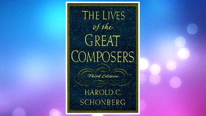Read Book PDF The Lives of the Great Composers FREE