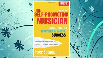 Download PDF The Self-Promoting Musician: Strategies for Independent Music Success (3rd Edition) FREE