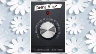 Read Book PDF Shake It Up: Great American Writing on Rock and Pop from Elvis to Jay Z: A Library of America Special Publication FREE
