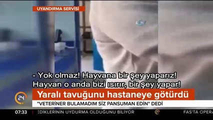 Tavuğunu pansuman için hastaneye götürünce...