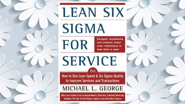 Download PDF Lean Six Sigma for Service : How to Use Lean Speed and Six Sigma Quality to Improve Services and Transactions FREE