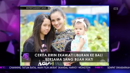 Download Video: Cerita Seru Liburan Ririn Ekawati Bersama Kedua Anaknya