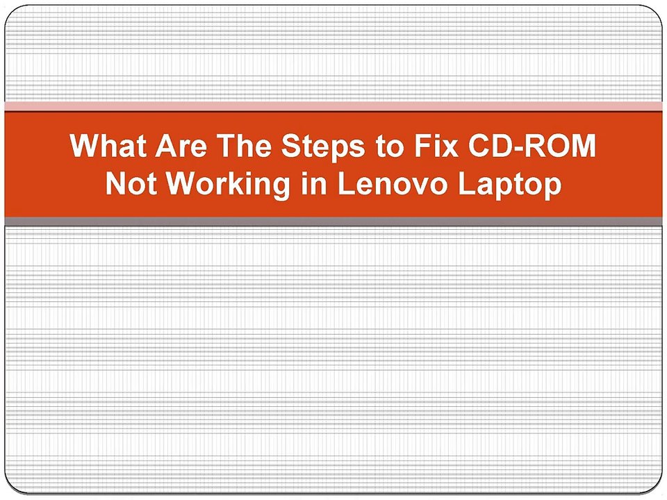 What Are The Steps to Fix CD-ROM Not Working in Lenovo Laptop