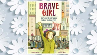 Download PDF Brave Girl: Clara and the Shirtwaist Makers' Strike of 1909 FREE