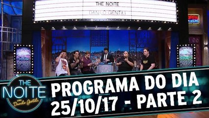 The Noite 25.10.17 - Quarta - Parte 2
