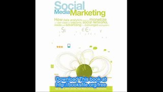 Social Media Marketing How Data Analytics helps to monetize the User Base in Telecoms, Social Networks, Media and Advert