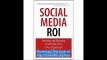 Social Media ROI Managing and Measuring Social Media Efforts in Your Organization (Que Biz-Tech)