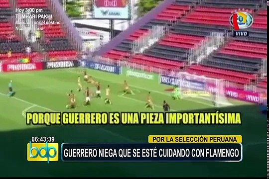Selección peruana: Paolo Guerrero negó estar cuidándose con Flamengo