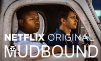 MUDBOUND | Official Trailer I NETFLIX ORIGINAL 2017