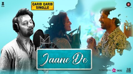Jaane De Full HD Video Song Qarib Qarib Singlle - Irrfan Khan - Parvathy - Vishal Mishra feat. Atif Aslam