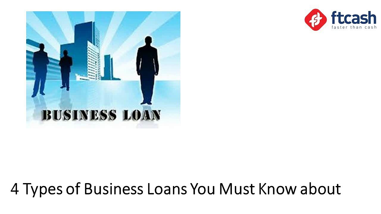 4 Types of Business Loans You Must Know