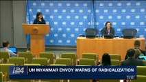 i24NEWS DESK | UN Myanmar envoy warns of radicalization | Thursday, October 26th 2017