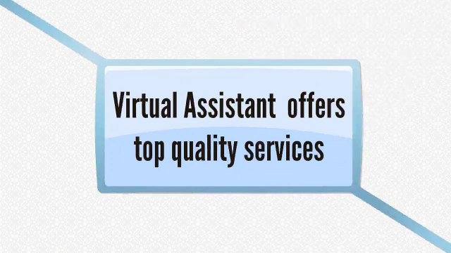 Virtual Assistant offers top quality services