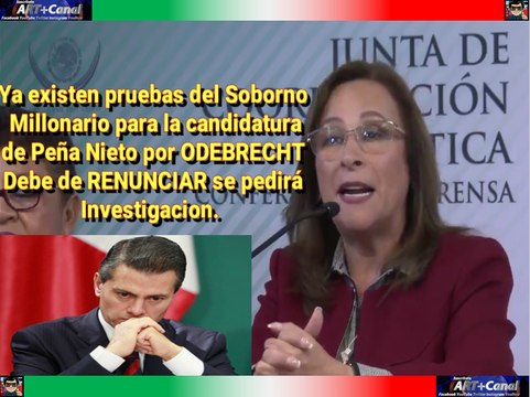 Peña Nieto debe retirarse de la Presidencia se comprueban Sobornos de ODEBRECHT