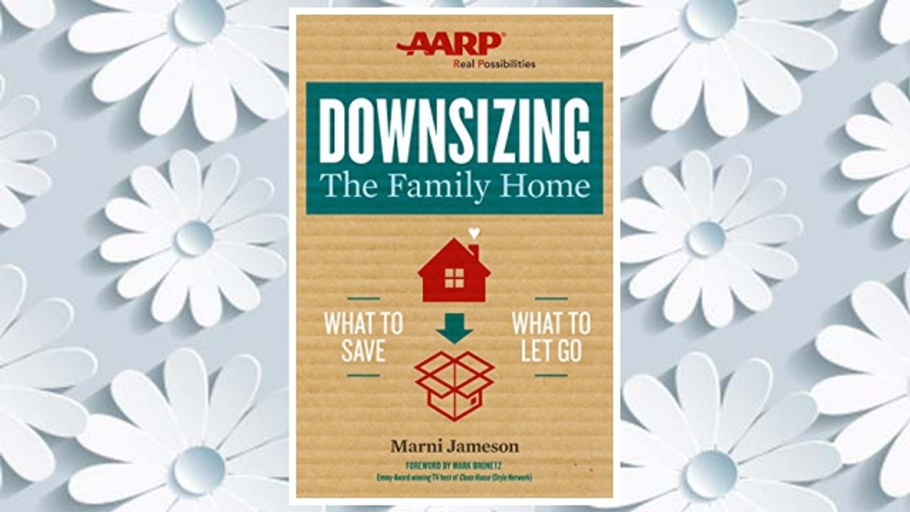 Download PDF Downsizing The Family Home: What to Save, What to Let Go FREE
