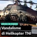 Vandalisme di Helikopter TNI